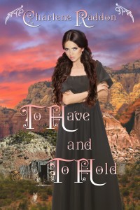 COVER To Have and To Hold by Charlene Raddon