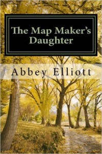COVER The Map Maker's Daughter by Abbey Elliott 