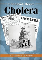 Cholera A Worldwide History by: S.L. Kotar / J.E. Gessler