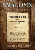 Smallpox A History by: S.L. Kotar / J.E. Gessler