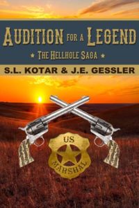 The Hell Hole Saga Book 2 Audition for a Legend by: S.L. Kotar and J.E.Gessler