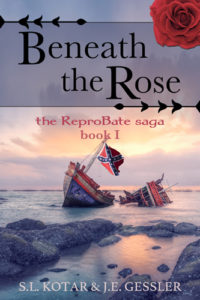 the ReproBate saga Book 1: Beneath the Rose by: S.L. Kotar / J.E. Gessler