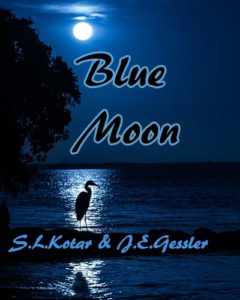 Blue Moon by: S.L. Kotar/J.E. Gessler