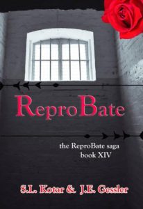 the ReproBate saga Book 14: ReproBate by S.L. Kotar / J.E. Gessler