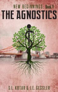 New Beginnings Book 5: The Agnostics S.L.Kotar and J.E.Gessler