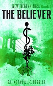 New Beginnings Book I: The Believer S.L.Kotar and J.E.Gessler