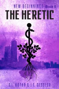 New Beginnings Book 2: The Heretic S.L.Kotar and J.E.Gessler