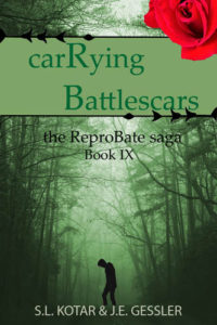 the ReproBate saga Book 9: carRying Battlescars by: S.L. Kotar / J.E. Gessler