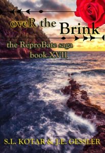 the ReproBate saga Book XVII: oveR the Brink by: Kotar/Gessler