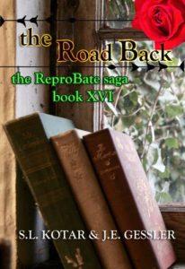 the ReproBate saga Book XVI: The Road Back by: Kotar/Gessler