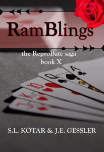the ReproBate saga Book 10: RamBlings by: S.L. Kotar / J.E. Gessler