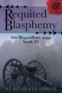 the ReproBate saga Book 6: Requited Blasphemy by: S.L. Kotar / J.E. Gessler