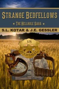 The Hell Hole Saga Book 3 Strange Bedfellows by: S.L.Kotar and J.E. Gessler