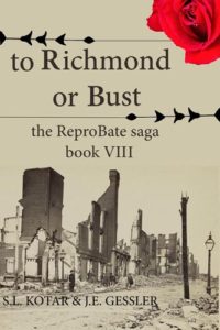 the ReproBate saga Book 8: to Richmond or Bust by: S.L. Kotar / J.E. Gessler